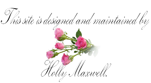 This site is designed and maintained by
Holly Maxwell.