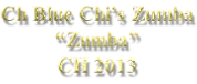 Ch Blue Chi’s Zumba “Zumba” CH 2013